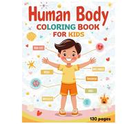 Human Body Parts Coloring Book for Kids: Fun and Educational Activity Book to Learn Body Parts - Perfect for Toddlers and Kids Ages 3-8: Learn and ... for Early Learning and Preschool Education