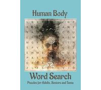 Human Body Word Search Book: Word Searches for Easy to Read Print about Human Body, parts of body, Relaxing, Mind Relief, Stress Free, Anxiety Relief ... for Holidays, Free Times, Someone s