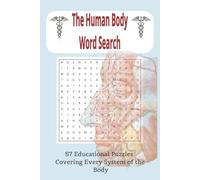 Human Body Word Search Puzzle Book: 57 Educational Puzzles Covering Every System of the Body
