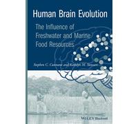 Human Brain Evolution: The Influence of Freshwater and Marine Food Resources