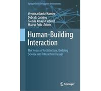 Human-Building Interaction: The Nexus of Architecture, Building Science and Interaction Design