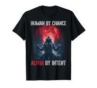 Human By Birth Alpha By Intent Funny Wolf Werewolf Meme Maglietta