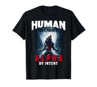 Human By Birth Alpha By Intent Werewolf Transformation Meme Maglietta