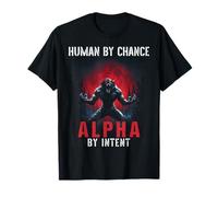Human By Birth Alpha By Intent Wolf Meme Funny Werewolf Maglietta