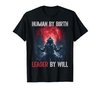 Human By Birth Leader By Will Wolf Funny Werewolf Night Meme Maglietta