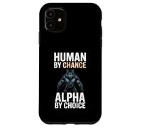 Human By Chance Alpha By Choice Cool Funny Alpha Wolf Meme Custodia per iPhone 11