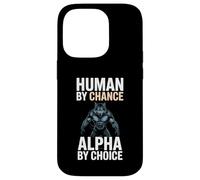Human By Chance Alpha By Choice Cool Funny Alpha Wolf Meme Custodia per iPhone 14 Pro