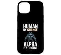 Human By Chance Alpha By Choice Cool Funny Alpha Wolf Meme Custodia per iPhone 15 Plus