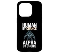 Human By Chance Alpha By Choice Cool Funny Alpha Wolf Meme Custodia per iPhone 15 Pro