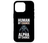 Human By Chance Alpha By Choice Cool Funny Alpha Wolf Meme Custodia per iPhone 16 Pro