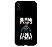 Human By Chance Alpha By Choice Cool Funny Alpha Wolf Meme Custodia per iPhone XS Max