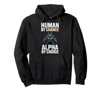 Human By Chance Alpha By Choice Cool Funny Alpha Wolf Meme Felpa con Cappuccio