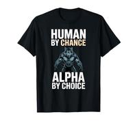 Human By Chance Alpha By Choice Cool Funny Alpha Wolf Meme Maglietta