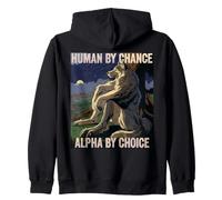 Human By Chance Alpha By Choice Fantastico Meme Divertente di Alpha Wolf Felpa con Cappuccio