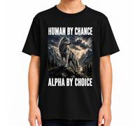 Human by Chance Alpha by Choice Wolf Berge - Maglietta per bambini | Sarcasmo, predatore, montagna, cacciatore solitario, guida a pagaia, libertà, paesaggio naturale, avventura, selvaggio