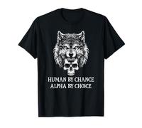 Human By Chance Alpha Wolf Choice Big Dad Wolf Man Werewolf Maglietta