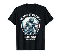 Human By Chance Sigma By Choice Cool divertente Sigma Wolf Maglietta