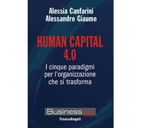 Human capital 4.0. I cinque paradigmi per l'organizzazione che si trasforma