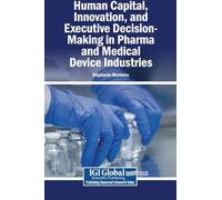 Human Capital, Innovation, and Executive Decision-Making in Pharma and Medical Device Industries