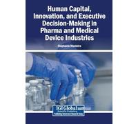 Human Capital, Innovation, and Executive Decision-Making in Pharma and Medical Device Industries