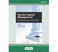 Human Capital Management: What Really Works in Government