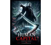 Human Capital: The Six Percent: A Novel of the Optimization Era