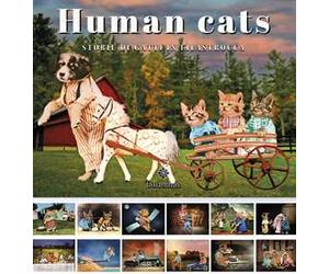 Human cats. Storie di gatti in filastrocca. Ediz. a spirale