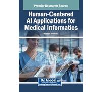Human-Centered AI Applications for Medical Informatics