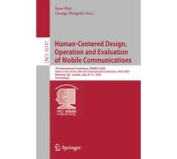 Human-Centered Design, Operation and Evaluation of Mobile Communications: 7th International Conference, MOBILE 2026, Held as Part of the 28th HCI ... QC, Canada, July 26-31, 2026, Proceedings