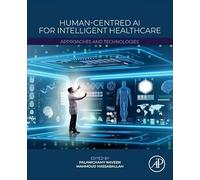 Human-centred Ai for Intelligent Healthcare: Approaches and Technologies