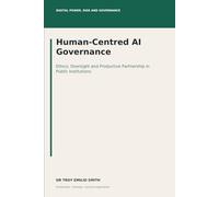 Human-Centred AI Governance: Ethics, Oversight and Productive Partnership in Public Institutions