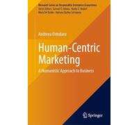 Human-Centric Marketing: A Humanistic Approach to Business