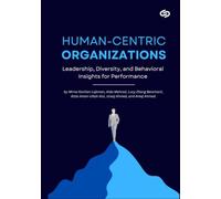 Human-Centric Organizations: Leadership, Diversity, and Behavioral Insights for Performance. GBP Publications, 2026.