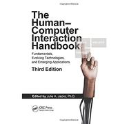 Human Computer Interaction Handbook: Fundamentals, Evolving Technologies, and Emerging Applications, Third Edition
