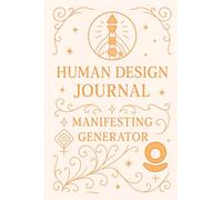 Human Design Journal voor Manifesting Generators: 255 pagina's om je Human Design experiment te begeleiden: ontdek je design, experimenteer en reflecteer