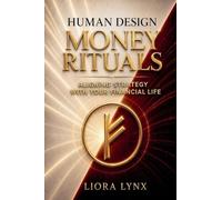 Human Design Money Rituals: Aligning Strategy with Your Financial Life: 2