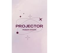 Human Design Notebook for Projectors - 120 Subtly Lined Pages, 6x9: A Journal for Notes, Reflections, and Personal Insights