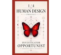 Human Design Profile 1/4: The Investigator Opportunist. Knowledge Meets Influence