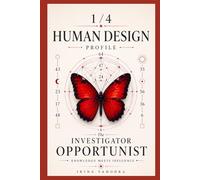 Human Design Profile 1/4: The Investigator Opportunist. Knowledge Meets Influence