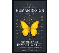 Human Design Profile 4/1: The Opportunist Investigator. Fixed Path, Strong Network