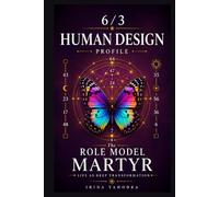 Human Design Profile 6/3: The Role Model Martyr. Life as Deep Transformation