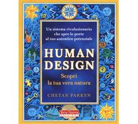 Human design. Scopri la tua vera natura. Con software