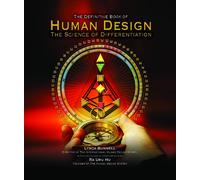 Human Design: The Definitive Book of Human Design, The Science of Differentiation