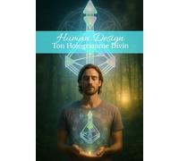 Human Design Ton Hologramme Divin: Human Design multidimensionnel quantique connaissance de soi Design Humain expansion