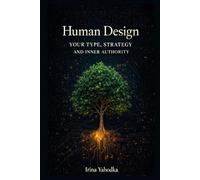 Human Design: Your Type, Strategy, and Inner Authority