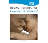 Human Development: Importance of Fatherhood: Life With Father