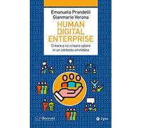 Human digital enterprise. Creare e co-creare valore in un contesto omni-data