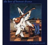 Human Drama - In A Perfect World-Best Of Human Drama
