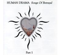 Human Drama - Vol. 1-Songs Of Betrayal