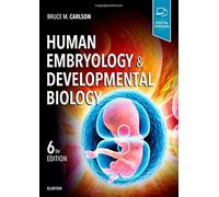 Human Embryology and Developmental Biology, 6th Edition: With STUDENT CONSULT Online Access